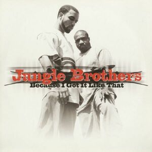 試聴 Jungle Brothers - Because I Got It Like That [12inch] Gee Street EU 1998 Hip Hop