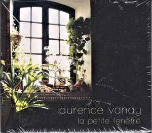 Laurence Vanay - La Petite Fentre ボーナス・トラック8曲追加収録リマスターＣＤ
