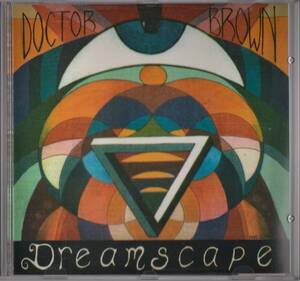 Doctor (Dr.) Brown (Featuring Huw Lloyd-Langton=Hawkwind) - Dreamscape ３曲収録EP CD