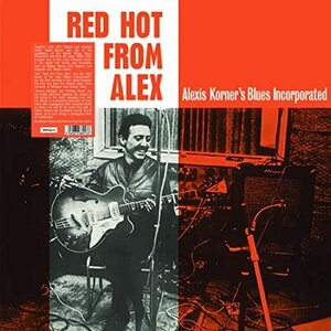 Alexis Korner's アレクシス・コーナー Blues Incorporated - Red Hot From Alex 限定再発45回転Monoアナログ・レコード