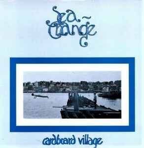 Cardboard Village カードボード・ヴィレッジ - Sea Change 700枚限定再発アナログ・レコード