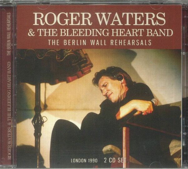 Roger Waters ロジャーウォーターズ (=Pink Floyd) & The Bleeding Heart Bnad - The Berlin Wall Rehearsals 再発二枚組CD