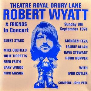 Robert Wyatt ロバート・ワイアット & Friends - Theatre Royal Drury Lane 8th September 1974 限定再発二枚組アナログ・レコード
