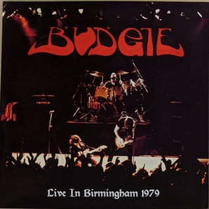 Budgie バッジー - Live In Birmingham 1979 500枚限定アナログ・レコード