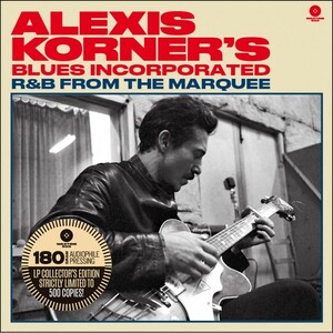 Alexis Korner's Blues Incorporated - R & B From The Marquee ボーナス・トラック4曲追加収録500枚限定再発アナログ・レコード