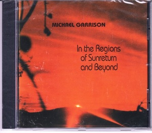 Michael Garrison マイケル・ギャリソン - In The Regions Of Sunreturn And Beyond 再発CD