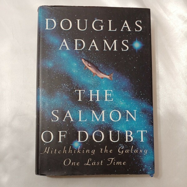 zaa-436♪The Salmon of Doubt : Hitchhiking the Galaxy One Last Time （1ST） Adams, Douglas Harmony Books（2002/05発売）