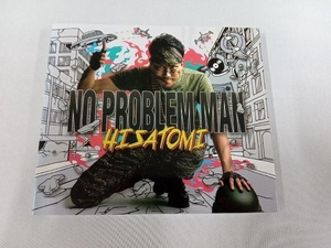 CD HISATOMI ヒサトミ　NO PROBLEM MAN