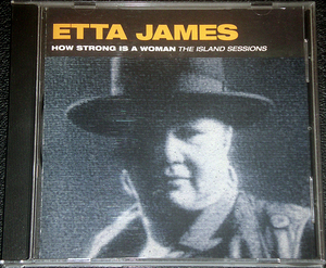 エタ・ジェイムス ETTA JAMES / HOW STRONG IS A WOMAN - THE ISLAND SESSIONS
