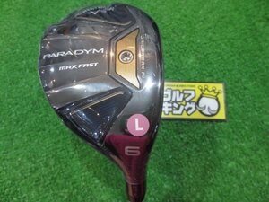 GK石川橋●新品345 【レディース】 キャロウェイ◆◇PARADYM MAX FAST UT◇◆6H◆27゜◆ELDIO40 for Callaway(JP)◆L◆パラダイム◆