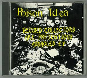 Poison Idea ／ Record Collectors Are Pretentious Assholes　輸入盤ＣＤ　検～ septic death d.r.i accused c.o.c bad brains