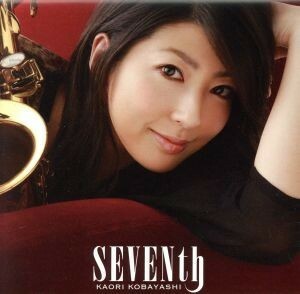 ＳＥＶＥＮｔｈ（初回限定盤）（ＤＶＤ付）／小林香織（ａｓ、ｔｓ、ｆｌ）,ＮＯＢＵ－Ｋ（ｋｅｙ）,浅野祥（ｔｓｕｇａｒｕ　ｓｈａｍｉｓ