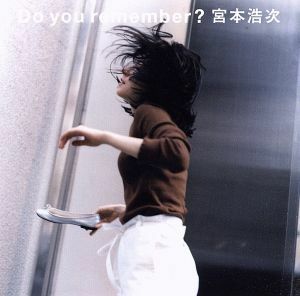 Ｄｏ　ｙｏｕ　ｒｅｍｅｍｂｅｒ？（初回限定盤）（ＤＶＤ付）／宮本浩次（エレファントカシマシ）