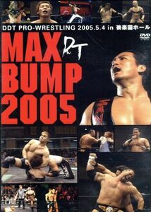 ＤＤＴ　Ｖｏｌ．１３　ＭＡＸ　ＢＵＭＰ　２００５　２００５年５月４日後楽園ホール大会／（格闘技）