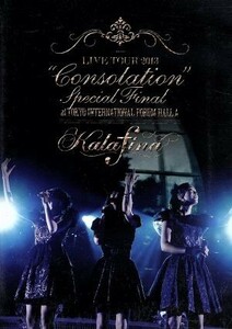 Ｋａｌａｆｉｎａ　ＬＩＶＥ　ＴＯＵＲ　２０１３“Ｃｏｎｓｏｌａｔｉｏｎ”Ｓｐｅｃｉａｌ　Ｆｉｎａｌ／Ｋａｌａｆｉｎａ