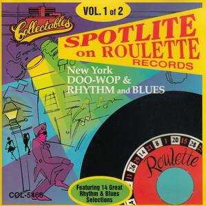 輸 Various Spotlite On Roulette Records, Vol.1 NEW YORK DOO-WOP & R&B◆規格番号■COLCD-5466◆送料無料■即決●交渉有