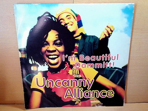 UNCANNY ALLIANCEアンカニー・アライアンス/I'm Beautiful Dammitt!/12'