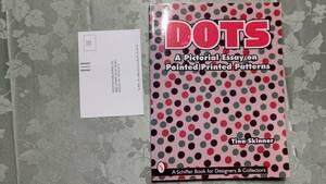 洋書 ドット(水玉模様）柄 写真集 DOTS: A Pictorial Essay on Pointed Printed Patterns by Tina Skinner 1998年 A Schiffer Book