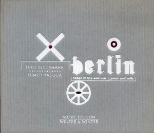 Theo Bleckmann 安田芙充央 | Berlin: Songs Of Love And War, Peace And Exile (W&W)