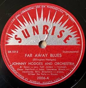 JOHNNY HODGES AND HIS ORCH. SUNRISE Far Away Blues/ Frisky