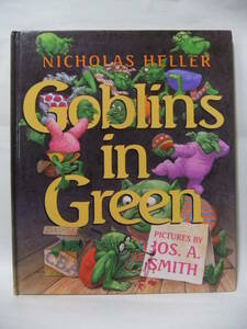 ★Goblins in Green　（緑のゴブリン）★Nicholas Heller / Jos. A Smith (イラスト)