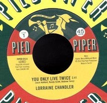 2016年 UKプレス7インチ！Lorraine Chandler , The Pied Piper Players / You Only Live Twice , Hold To My Baby【Pied Piper PIPER 010】_画像1