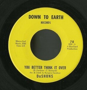 希少！US70年プレス7インチ DuShons / You Better Think It Over【Down To Earth 70】ノーザン・ソウル 名曲 Soul 7inch