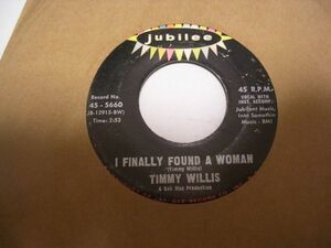 ●60'S SOUL FUNK45●TIMMY WILLIS / I FINALLY FOUND A WOMAN