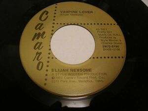 ●BLUES SOUL 45●ELIJAH NEWSOME / VAMPIRE LOVER / I Don't Need No Drugs, My Baby Turns Me On