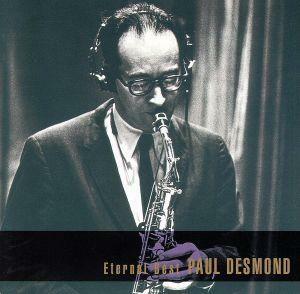 ＥＴＥＲＮＡＬ ＢＥＳＴ ＰＡＵＬ ＤＥＳＭＯＮＤ／ポールデスモンド