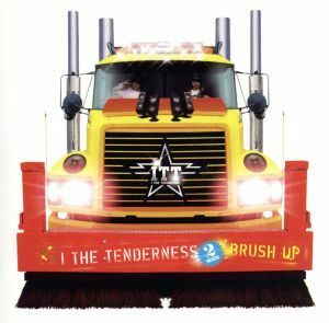 Ｂｒｕｓｈ　Ｕｐ／Ｉ　ＴＨＥ　ＴＥＮＤＥＲＮＥＳＳ