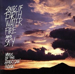 【輸入盤】 Ｓｏｎｇｓ ｏｆ Ｅａｒｔｈ， Ｗａｔｅｒ， Ｆｉｒｅ ａｎｄ Ｓｋｙ： Ｍｕｓｉｃ ｏｆ ｔｈｅ Ａｍｅｒｉｃａｎ Ｉ