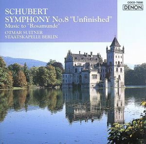 シューベルト：交響曲第８番≪未完成≫、劇音楽≪ロザムンデ≫／オトマール・スウィトナー（ｃｏｎｄ）,ベルリン・シュターツカペレ