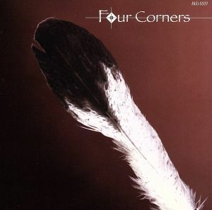 Ｆｏｕｒ　Ｃｏｒｎｅｒｓ／Ｆｏｕｒ　Ｃｏｒｎｅｒｓ,天野清継（ｇ）,則竹裕之（ｄｓ）,コモブチキイチロウ（ｂ）,松本圭司（ｐ、ｋｅｙ）