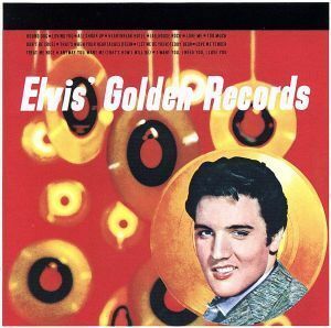 エルヴィスのゴールデン・レコード第１集／エルヴィス・プレスリー