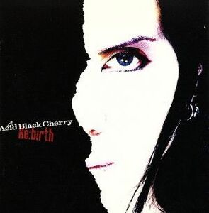 Ｒｅ：ｂｉｒｔｈ／Ａｃｉｄ　Ｂｌａｃｋ　Ｃｈｅｒｒｙ