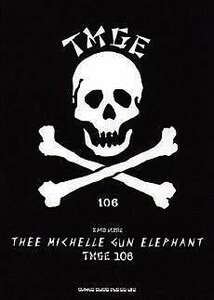 新品 楽譜 シンコーミュージック バンドスコア THEE MICHELLE GUN ELEPHANT/TMGE 106(4997938351501)