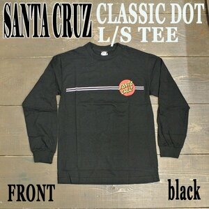 新品未使用 SANTA CRUZ/サンタクルズ Ｓサイズ CLASSIC DOT L/S TEE BLACK メンズ 長袖 Tシャツ 男性用 スクリーミングハンド プリント