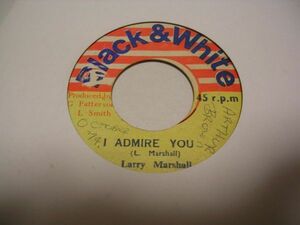 ●Reggae 45●LARRY MARSHALL / I ADMIRE YOU