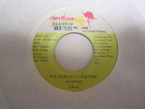 ●Reggae 45●Ghost / I'll Always Love You