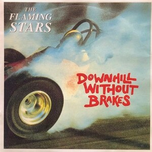The Flaming Stars - Downhill Without Brakes（★美品！）（７インチ）