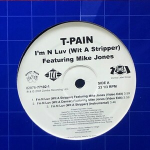 T-Pain - I'm N Luv (Wit A Stripper) / I'm N Luv (Wit A Dancer) / I'm Sprung 2 (Tha Remixes)（★盤面ほぼ良品！）