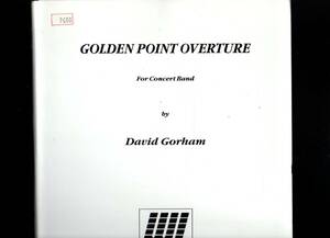 吹奏楽楽譜/デイヴィッド・ゴーハム:ゴールデン・ポイント序曲/試聴可/David Gorham:Golden Point Overture/グレード3/販売価格:9,600円