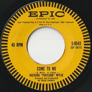 Richard &#34;Popcorn&#34; Wylie Come To Me / Weddin' Bells Epic US 5-9543 202023 SOUL ソウル レコード 7インチ 45