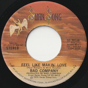 Bad Company Feel Like Makin' Love / Wild Fire Woman Swan Song US SS 70106 201896 ROCK POP ロック ポップ レコード 7インチ 45