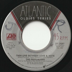 Persuaders Thin Line Between Love & Hate / Love Gonna Pack Up Atlantic US OS 13087 201920 SOUL ソウル レコード 7インチ 45