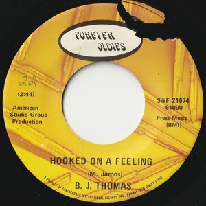 B.J. Thomas Hooked On A Feeling / It's Only Love Forever Oldies US SWF-21074 201941 ROCK POP ロック ポップ レコード 7インチ 45