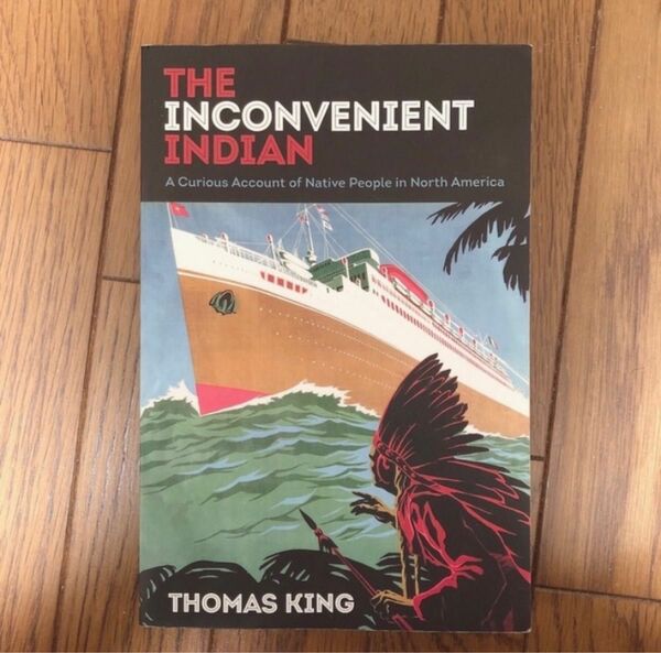 The Inconvenient Indian Thomas King