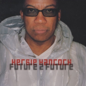 ハービー・ハンコック HERBIE HANCOCK / FUTURE 2 FUTURE / 2001.07.25 / TRANSPARENT MUSIC / VICP-61354