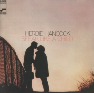 ハービー・ハンコック HERBIE HANCOCK / スピーク・ライク・ア・チャイルド / 1997.06.25 / 1968年録音 / BLUE NOTE / TOCJ-4279